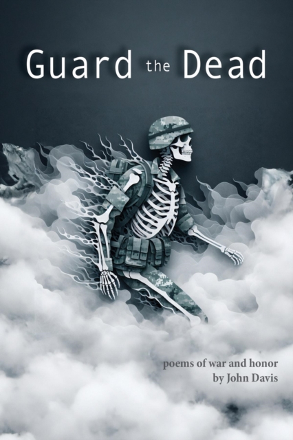 Guard the Dead : poems of war and honor, EPUB eBook
