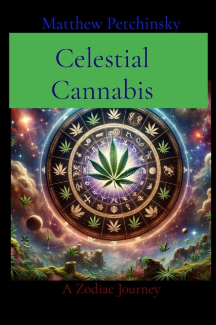Celestial Cannabis : A Zodiac Journey, EPUB eBook