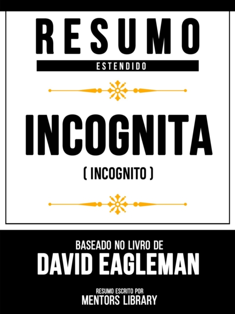 Resumo Estendido - Incognita (Incognito) - Baseado No Livro De David Eagleman, EPUB eBook