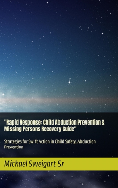"Rapid Response: Child Abduction Prevention & Missing Persons Recovery Guide", EPUB eBook