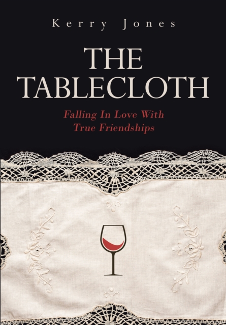 THE TABLECLOTH : Falling In Love With True Friendships, EPUB eBook