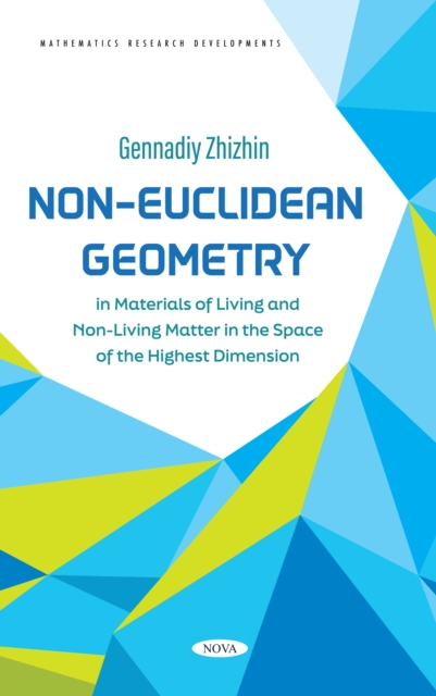 Non-Euclidean Geometry in Materials of Living and Non-Living Matter in the Space of the Highest Dimension, PDF eBook