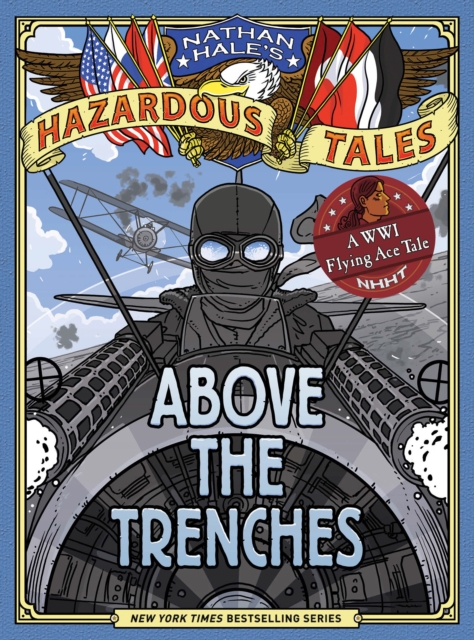 Above the Trenches (Nathan Hale's Hazardous Tales #12), EPUB eBook