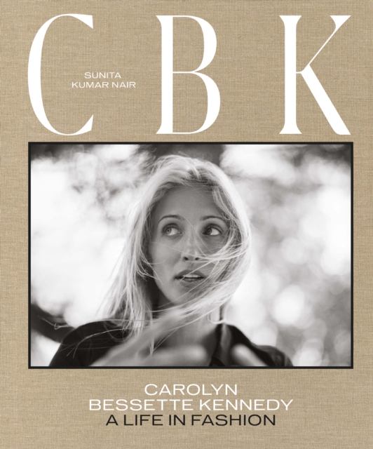 CBK: Carolyn Bessette Kennedy : A Life in Fashion, EPUB eBook