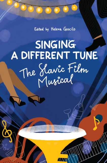 "Singing a Different Tune" : The Slavic Film Musical in a Transnational Context, PDF eBook