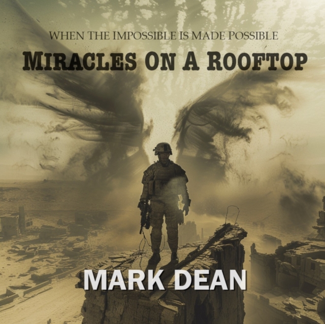 Miracles on a Rooftop : When the Impossible Is Made Possible, eAudiobook MP3 eaudioBook