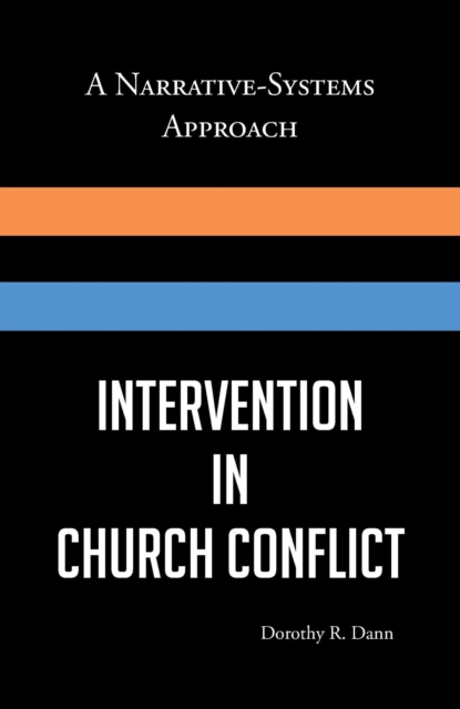 Intervention in Church Conflict : A Narrative-Systems Approach, EPUB eBook
