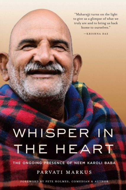 Whisper in the Heart : The Ongoing Presence of Neem Karoli Baba, EPUB eBook