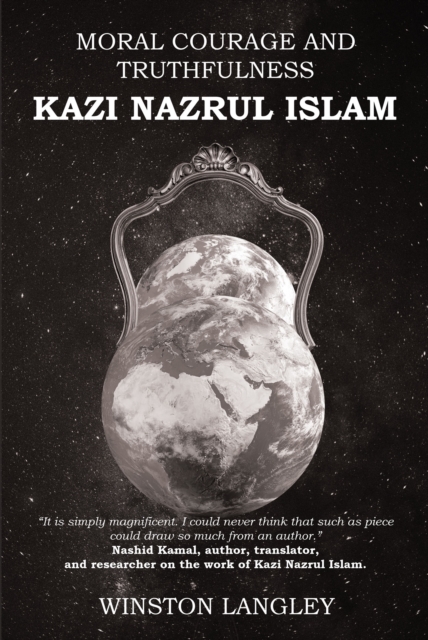 MORAL COURAGE AND TRUTHFULNESS: KAZI NAZRUL ISLAM, EPUB eBook