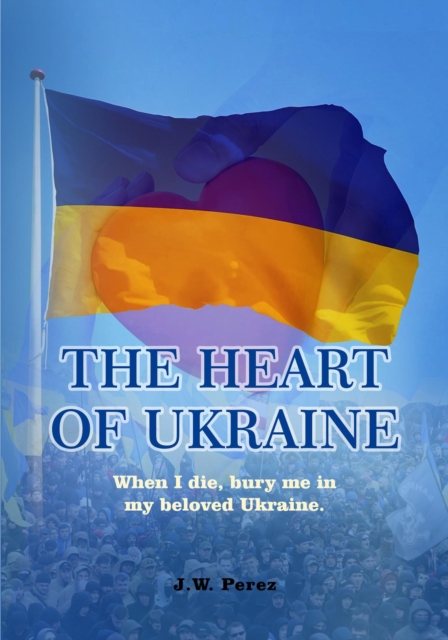 THE HEART OF UKRAINE, EPUB eBook