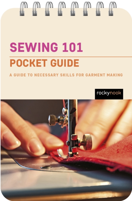 Sewing 101: Pocket Guide : A Guide to Necessary Skills for Garment Making, PDF eBook