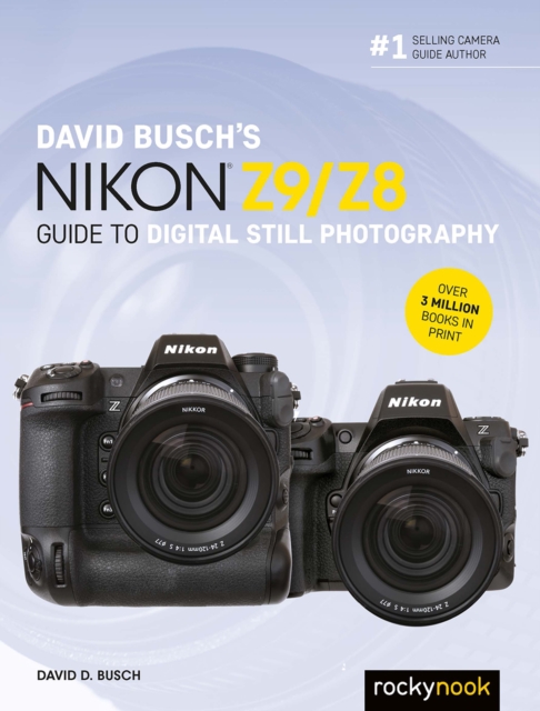 David Busch's Nikon Z9/Z8 Guide to Digital Still Photography, EPUB eBook