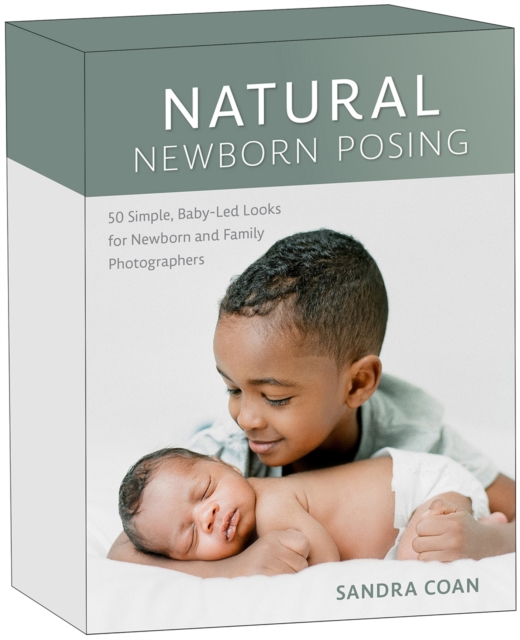 Natural Newborn Posing Deck : 56 Simple, Baby-Led Looks for Newborn and Family Photographers, PDF eBook