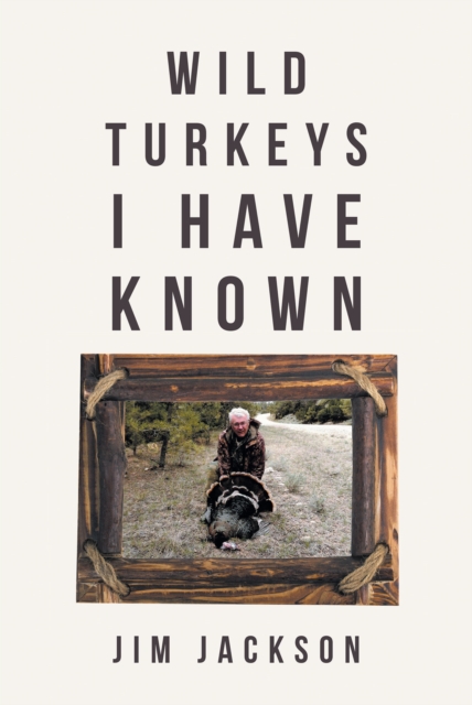 Wild Turkeys I Have Known, EPUB eBook