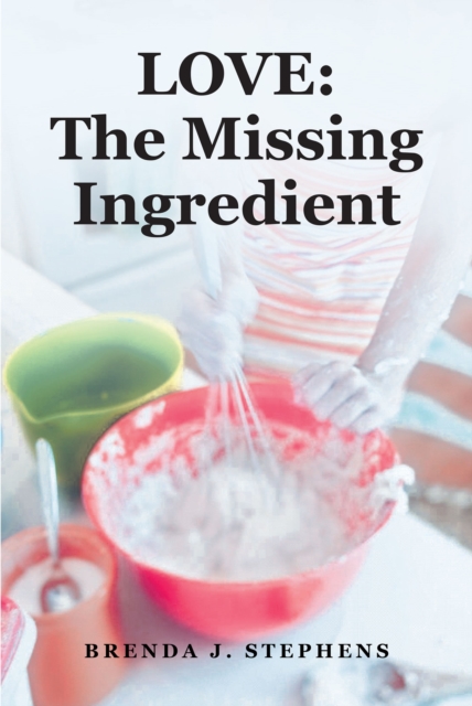 LOVE: The Missing Ingredient, EPUB eBook