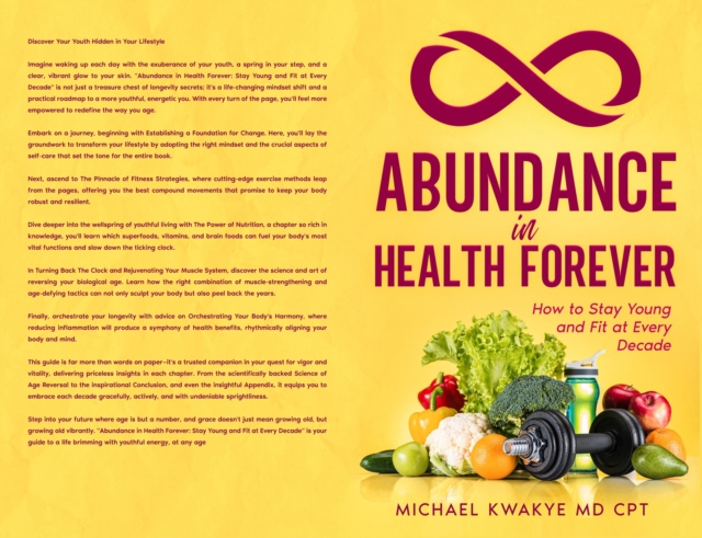 Abundance in Health Forever : How to Stay Young and Fit At Every Decade, EPUB eBook