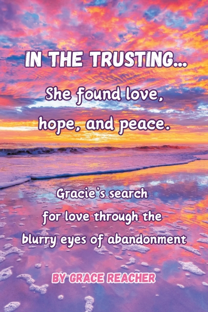 In the Trusting... : She found love, hope and peace., EPUB eBook