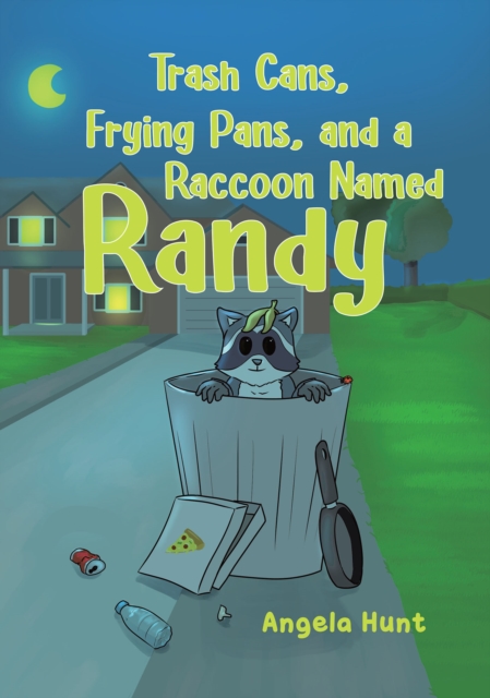 Trash Cans, Frying Pans, and a Raccoon Named Randy, EPUB eBook