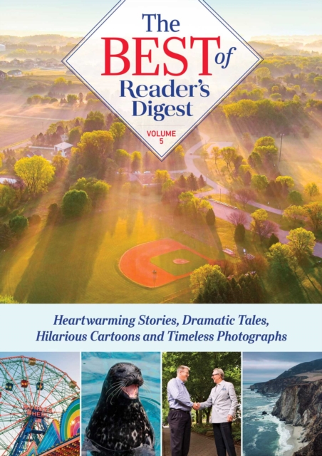 Best of Reader's Digest, Volume 5 : Heartwarming Stories, Dramatic Tales, Hilarious Cartoons, and Timeless Photographs, EPUB eBook
