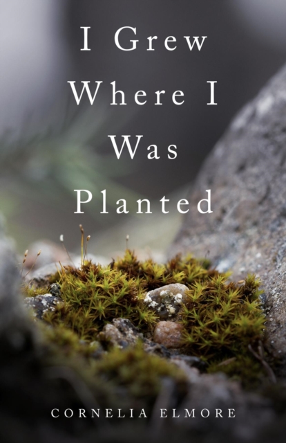 I Grew Where I Was Planted, EPUB eBook