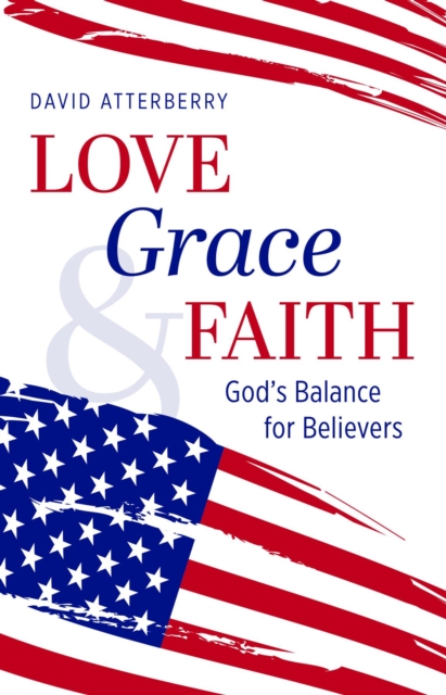 Love, Grace, & Faith : God's Balance for Believers, EPUB eBook