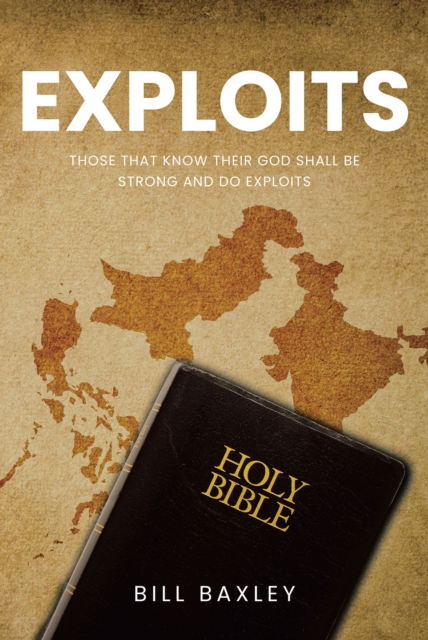 Exploits : Those That Know Their God Shall Be Strong And Do Exploits, EPUB eBook