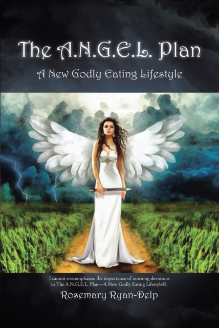 The A.N.G.E.L. Plan : A New Godly Eating Lifestyle, EPUB eBook
