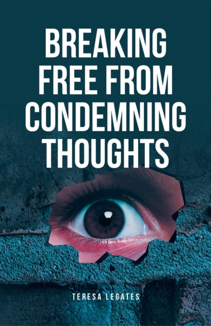 Breaking Free from Condemning Thoughts, EPUB eBook