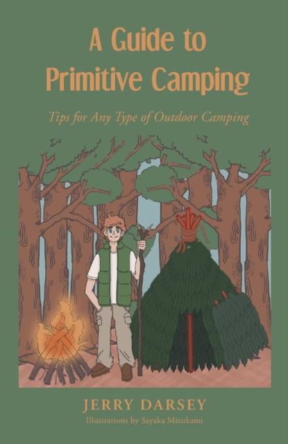 A Guide to Primitive Camping : Tips For Any Type of Outdoor Camping, EPUB eBook