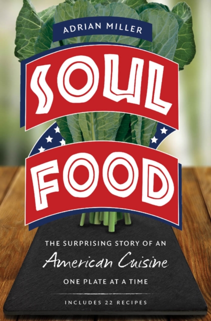 Soul Food : The Surprising Story of an American Cuisine, One Plate at a Time, PDF eBook