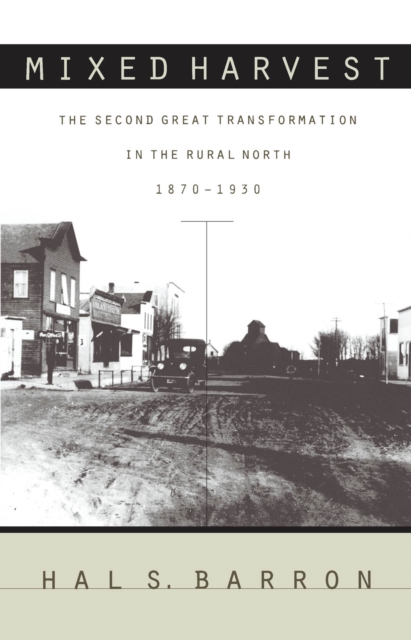 Mixed Harvest : The Second Great Transformation in the Rural North, 1870-1930, PDF eBook