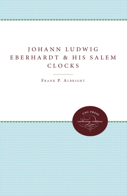 Johann Ludwig Eberhardt and His Salem Clocks, PDF eBook