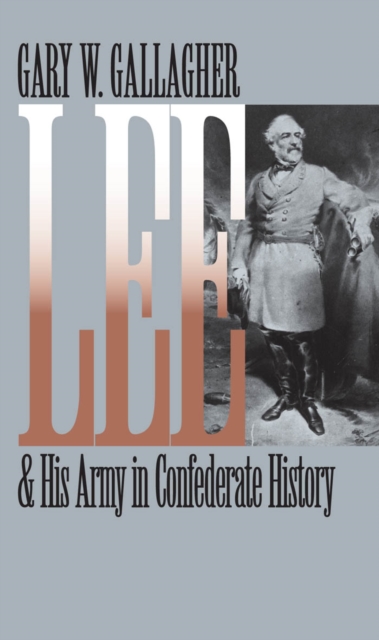 Lee and His Army in Confederate History, PDF eBook