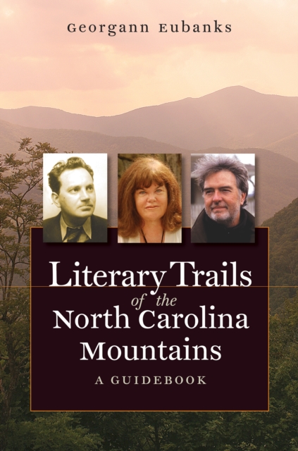 Literary Trails of the North Carolina Mountains : A Guidebook, PDF eBook