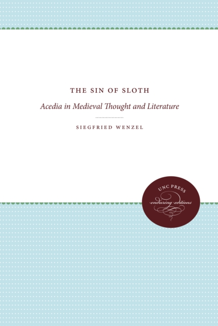 The Sin of Sloth : Acedia in Medieval Thought and Literature, PDF eBook