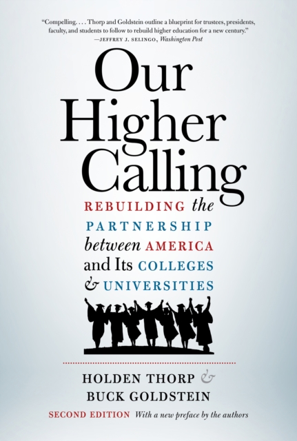 Our Higher Calling, Second Edition : Rebuilding the Partnership between America and Its Colleges and Universities, PDF eBook