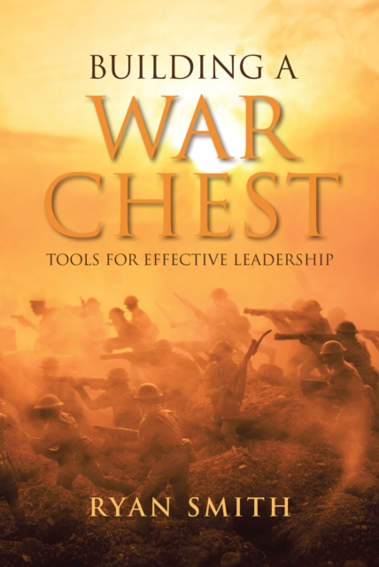 Building a War Chest : Tools for Effective Leadership, EPUB eBook