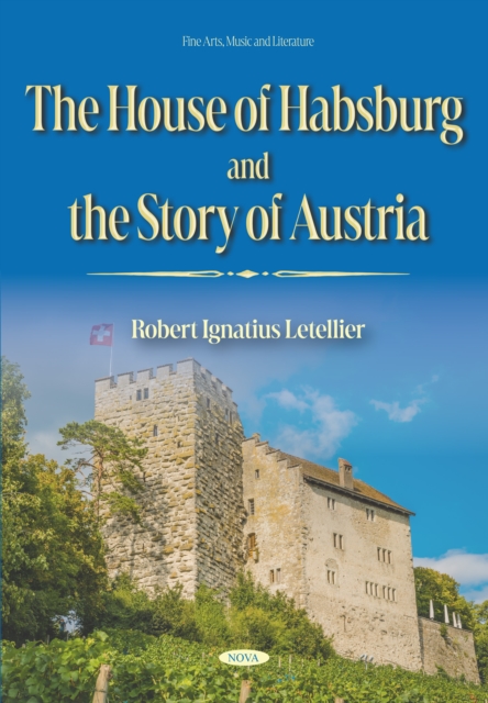 The House of Habsburg and the Story of Austria, PDF eBook