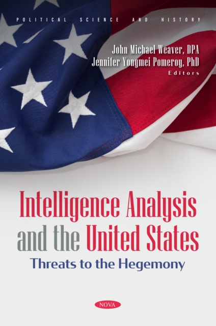 Intelligence Analysis and the United States: Threats to the Hegemony, PDF eBook