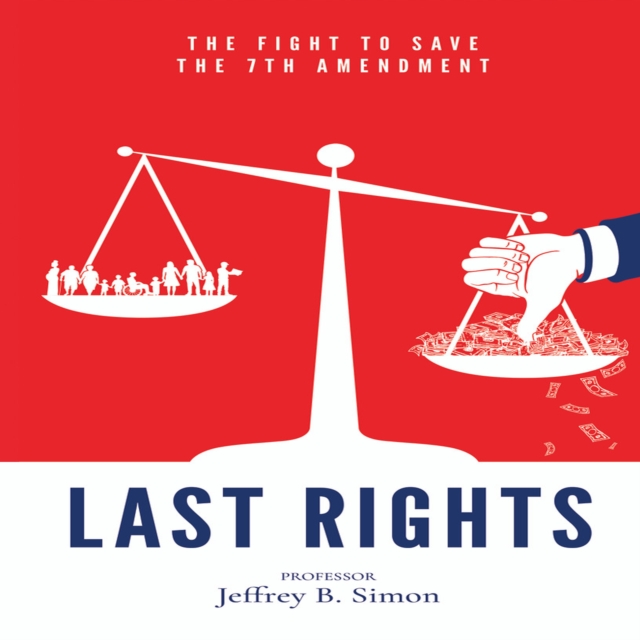 Last Rights : The Fight to Save the 7th Amendment, eAudiobook MP3 eaudioBook