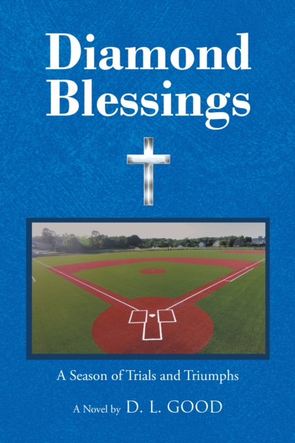 Diamond Blessings : A Season Of Trials and Triumphs, EPUB eBook