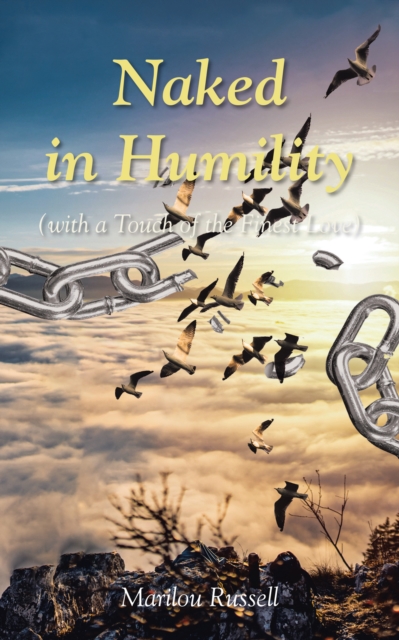 Naked in Humility : (With a Touch of the Finest Love), EPUB eBook