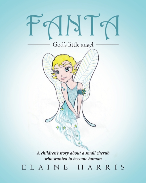Fanta : A childrenaEUR(tm)s story about a small cherub who wanted to become human, EPUB eBook