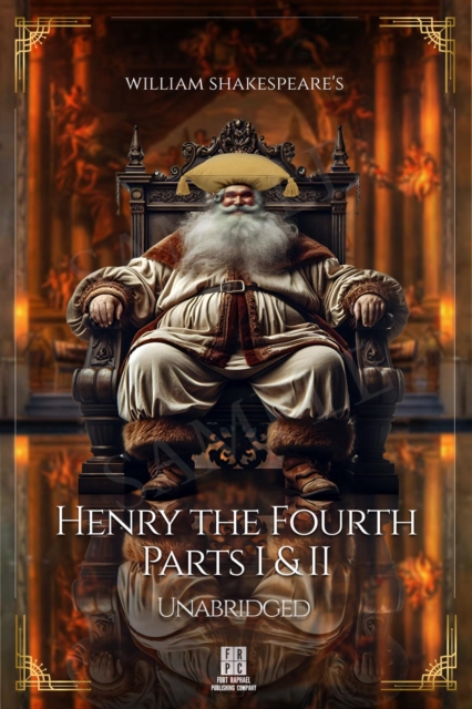 William Shakespeare's King Henry the Fourth - Parts I and II - Unabridged, EPUB eBook