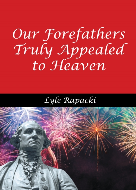 Our Forefathers Truly Appealed to Heaven, EPUB eBook