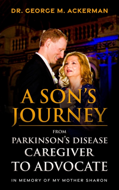 A Son's Journey from Parkinson's Disease Caretaker to Advocate, EPUB eBook